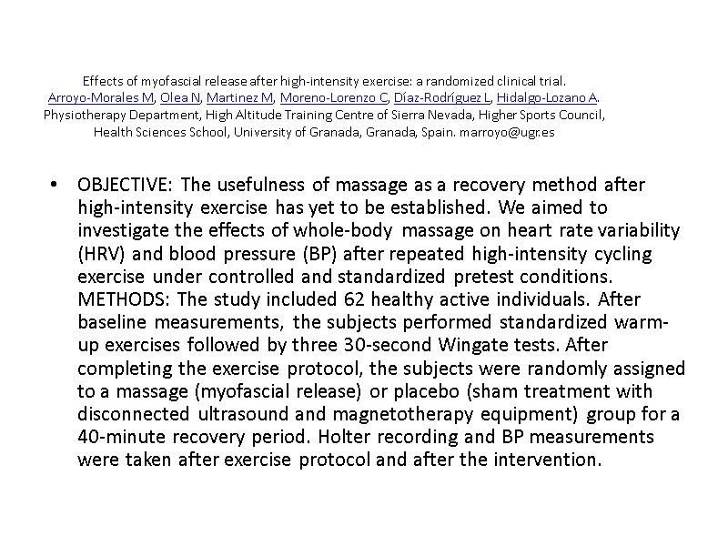 Effects of myofascial release after high-intensity exercise: a randomized clinical trial. Arroyo-Morales M, Olea